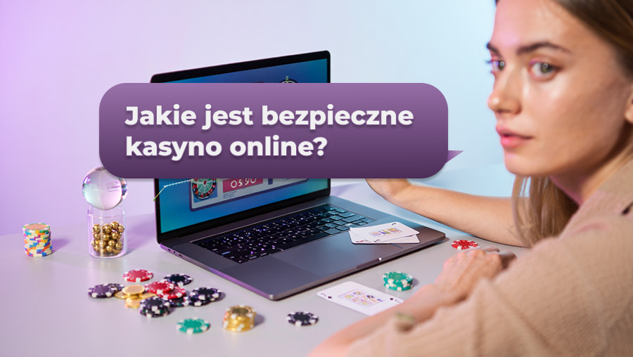 Jakie jest bezpieczne kasyno online według eksperta
